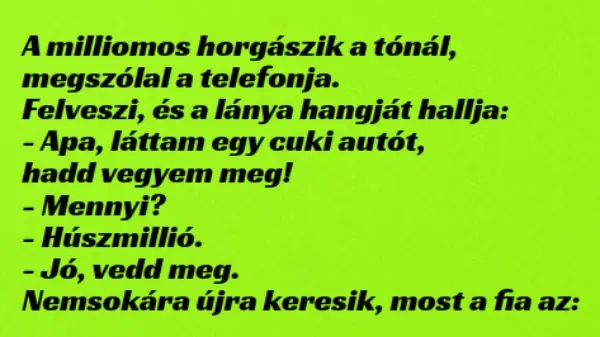 Vicc: A milliomos horgászik a tónál, megszólal a telefonja –  … kattints a folytatásért