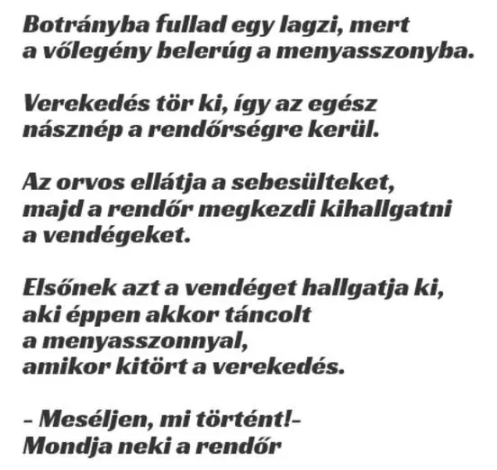 Vicc: Botrányba és tömegverekedésbe fullad egy lagzi, mert a vőlegény belerúg a menyasszonyba –  … kattints a folytatásért