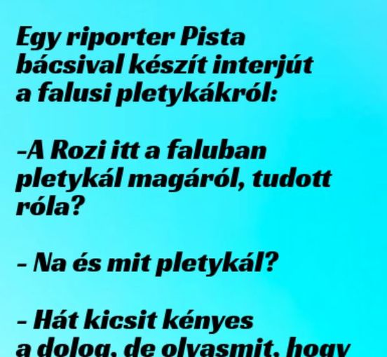 Vicc: Egy riporter Pista bácsival készít interjút a falusi pletykákról – …