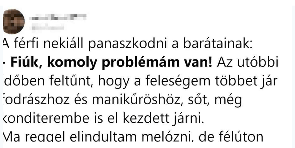 Vicc: A férfi nekiáll panaszkodni a barátainak –  … kattints a folytatásért