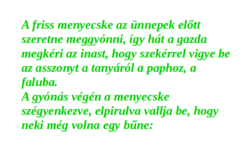 Vicc: A friss menyecske az ünnepek előtt szeretne meggyónni –  … kattints a folytatásért