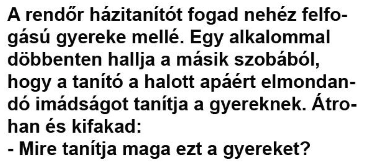 Vicc: A rendőr házitanítót fogad nehéz felfogású gyereke mellé –  … kattints a folytatásért