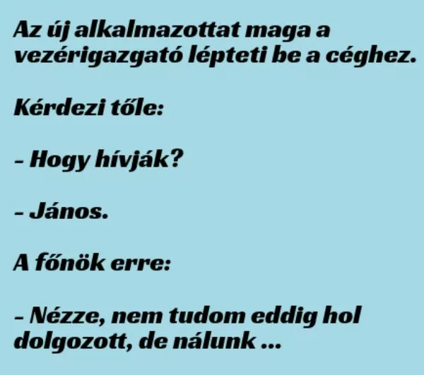 Vicc: Az új alkalmazottat maga a vezérigazgató lépteti be a céghez –  … kattints a folytatásért