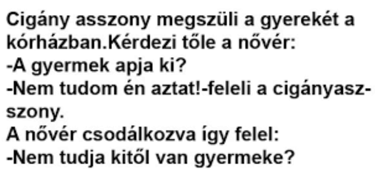 Vicc: Cigány asszony megszüli a gyerekét a kórházban –  … kattints a folytatásért