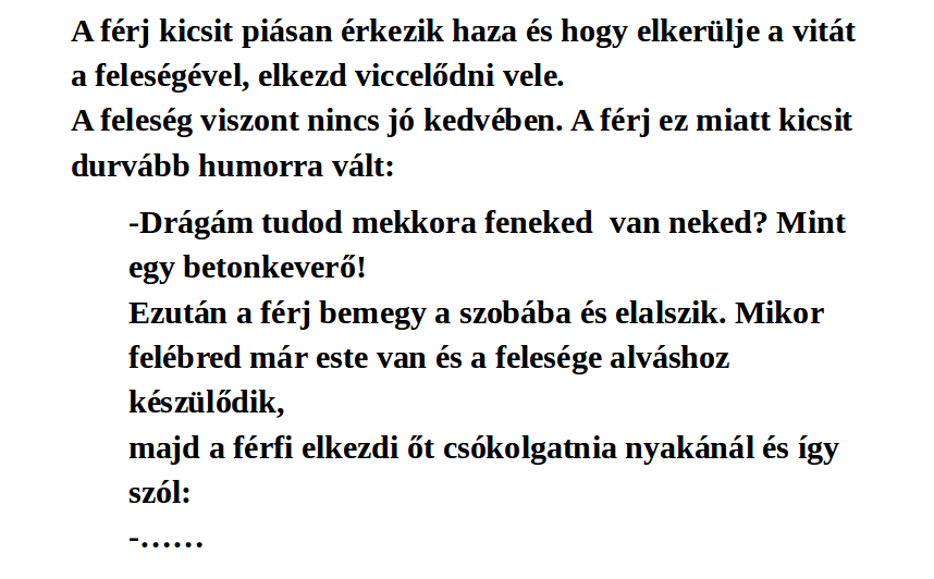 Vicc: Drágám tudod mekkora feneked van neked? –  … kattints a folytatásért