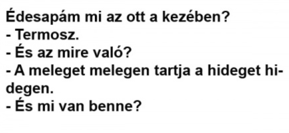 Vicc: Édesapám mi az ott a kezében? –  … kattints a folytatásért