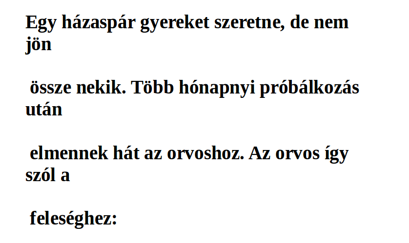 Vicc: Egy házaspár gyereket szeretne, de nem jön össze nekik… –  … kattints a folytatásért