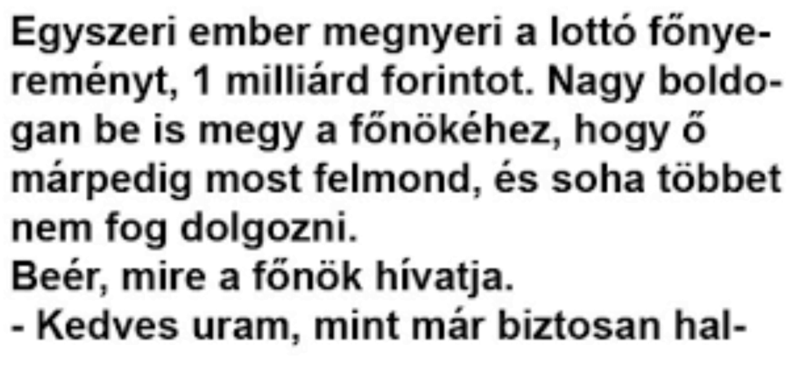 Vicc: Egyszeri ember megnyeri a lottó főnyereményt –  … kattints a folytatásért