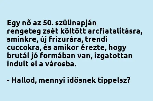 Egy nő az 50. szülinapján rengeteg zsét költött arcfiatalításra, és kirobbanó formában érzi magát – …