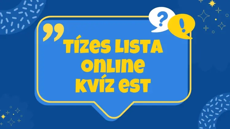 Tízes Lista Online Kvíz Est #5 (2024 március) – videó