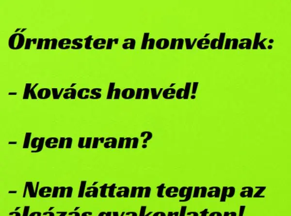 Vicc: Őrmester a honvédnak…