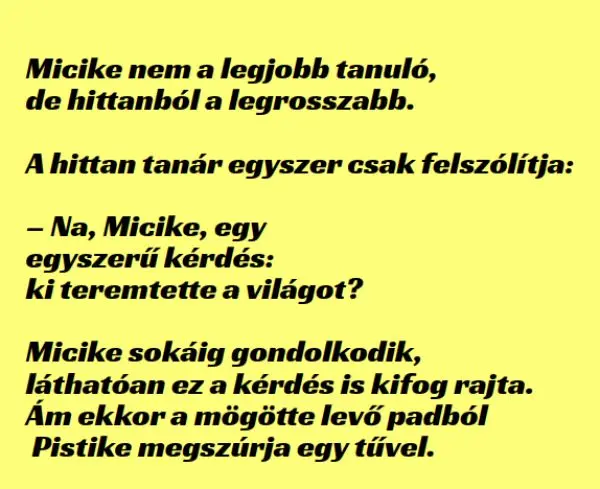 Vicc: Micike nem a legjobb tanuló, de hittanból messze ő a legrosszabb…