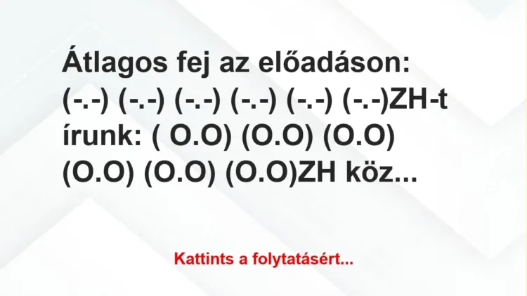 Vicc: Átlagos fej az előadáson: (-.-) (-.-) (-.-) (-.-) (-.-)…