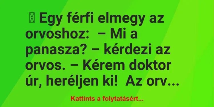 Vicc: Egy férfi elmegy az orvoshoz