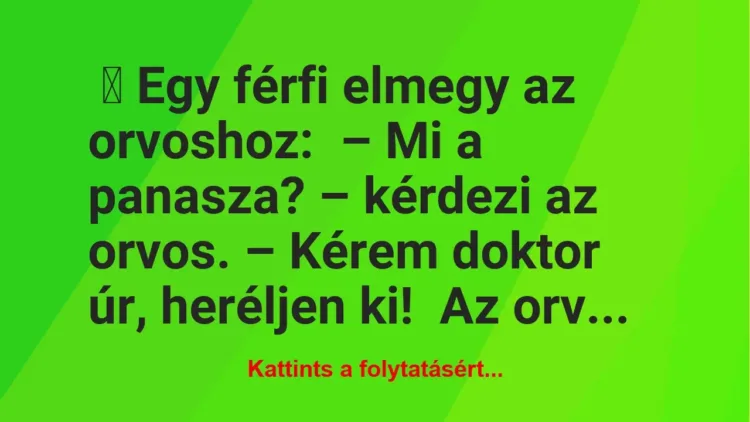 Vicc: Egy férfi elmegy az orvoshoz