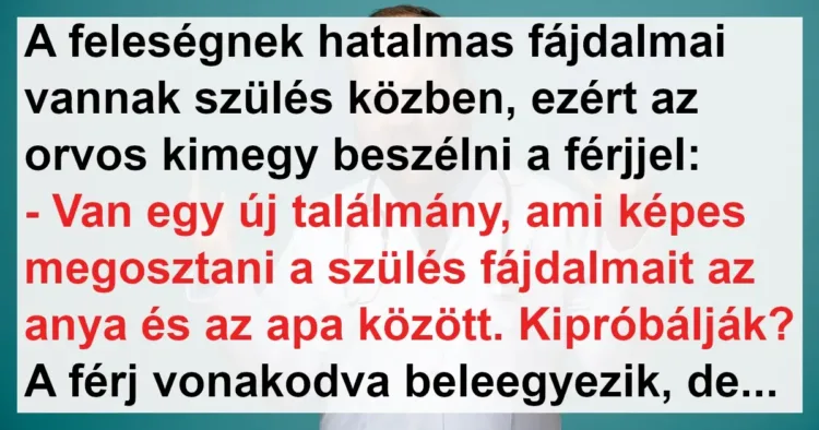 Vicc: A férj átvállalta a szülés fájdalmait a feleségétől