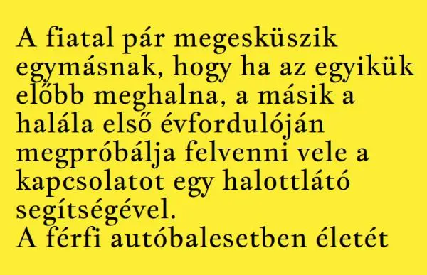 Vicc: A fiatal pár megesküszik egymásnak, hogy ha az egyikük előbb…