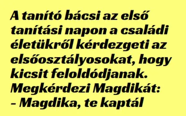 Vicc: A tanító bácsi az első tanítási napon a családi életükről…