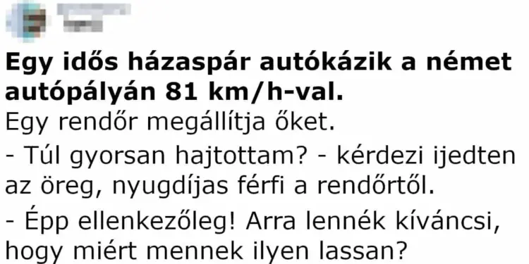 Vicc: Egy idős házaspár autókázik a német autópályán