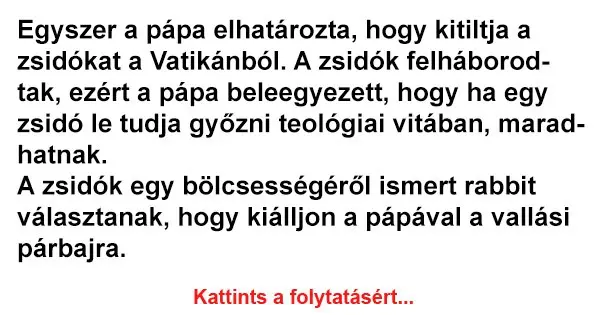 Vicc: Egyszer a pápa elhatározta, hogy kitiltja a zsidókat a Vatikánból