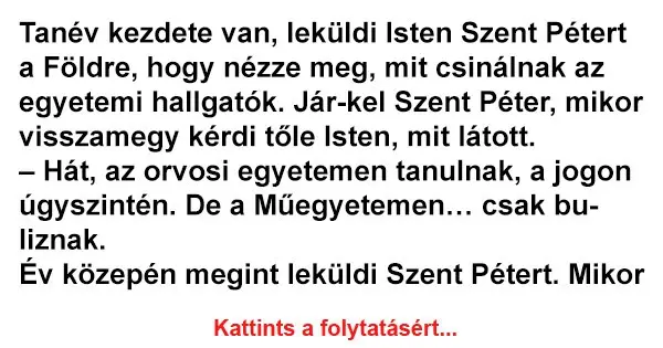 Vicc: Tanév kezdete van, leküldi Isten Szent Pétert a Földre, hogy nézze…