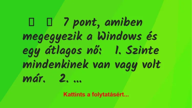 Vicc: 
	    	    7 pont, amiben megegyezik a Windows és egy átlagos…