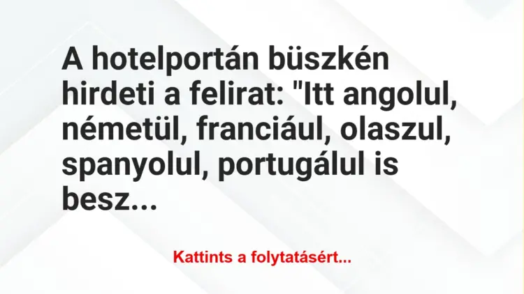 Vicc: A hotelportán büszkén hirdeti a felirat: “Itt angolul, németül,…