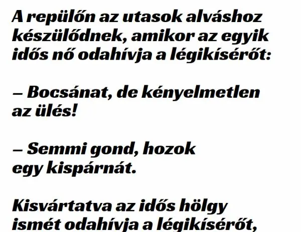 Vicc: A repülőn az utasok alváshoz készülődnek, amikor az egyik idős…