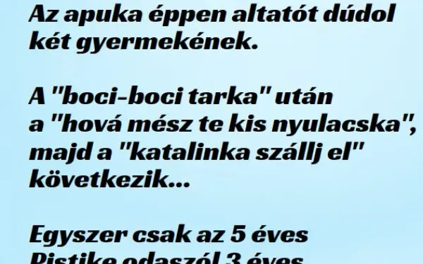 Vicc: Az apuka éppen altatót dúdol két gyermekének