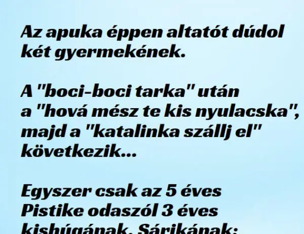 Vicc: Az apuka éppen altatót dúdol két gyermekének