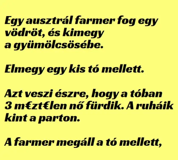 Vicc: Egy ausztrál farmer fog egy vödröt, és kimegy a gyümölcsösébe