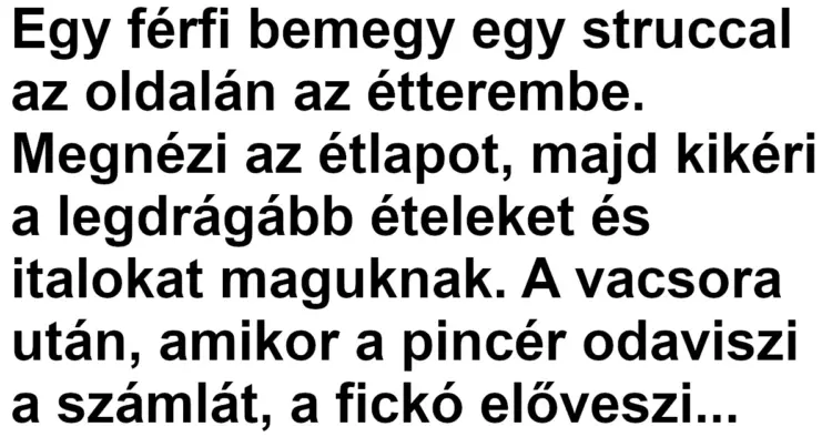 Vicc: Egy férfi besétált a struccával egy luxusétterembe