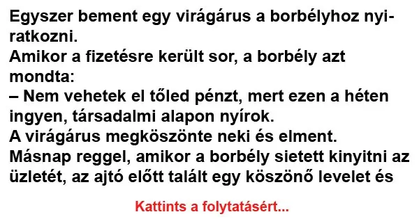 Vicc: Egyszer bement egy virágárus a borbélyhoz nyiratkozni