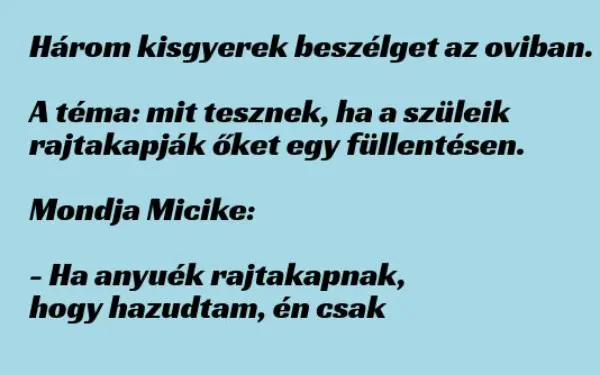 Vicc: Három kisgyerek beszélget az oviban, mit tesznek, ha a szüleik…