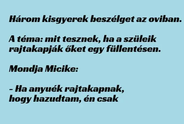 Vicc: Három kisgyerek beszélget az oviban, mit tesznek, ha a szüleik…