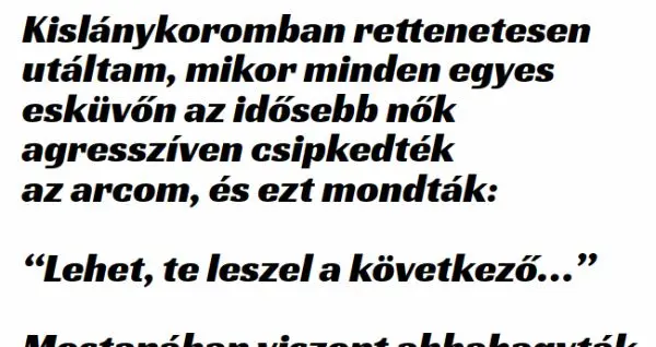 Vicc: Kislánykoromban rettenetesen utáltam, mikor minden egyes esküvőn…