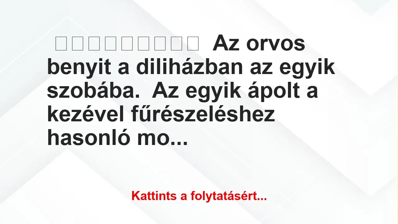 Az orvos benyit a diliházban az egyik szobába