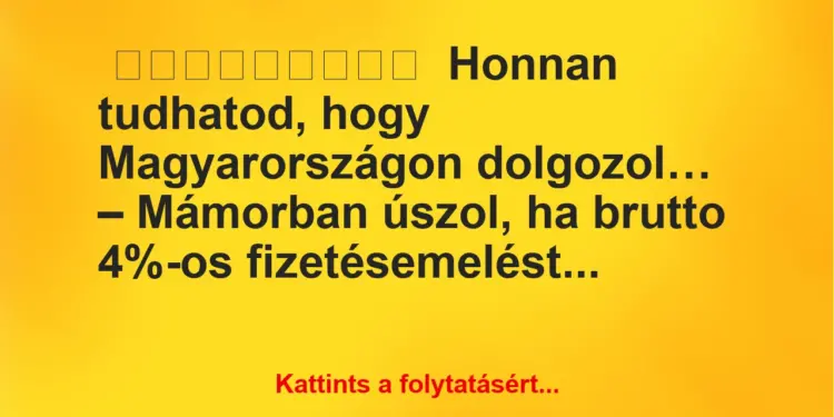 Honnan tudhatod, hogy Magyarországon dolgozol…