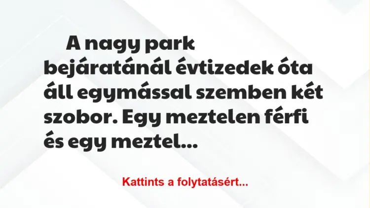 Vicc: A nagy park bejáratánál évtizedek óta áll egymással szemben két szobor