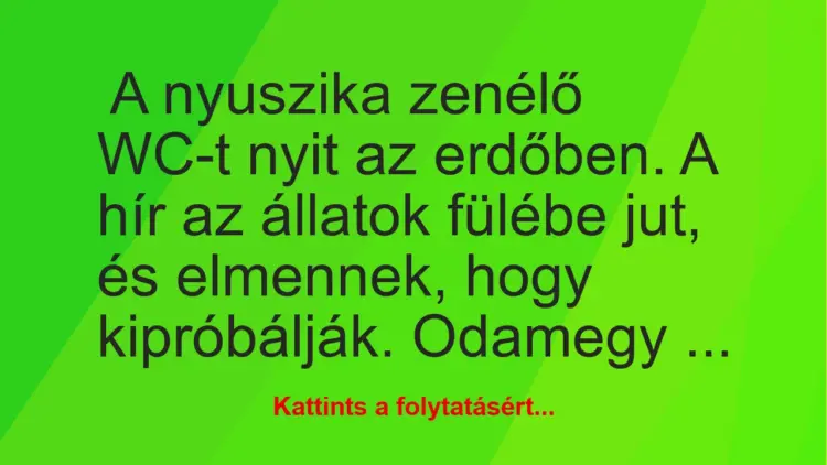 Vicc: A nyuszika zenélő WC-t nyit az erdőben. A hír az állatok fülébe jut,…