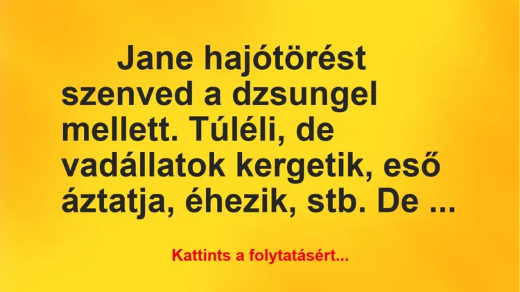 Vicc: Jane hajótörést szenved a dzsungel mellett