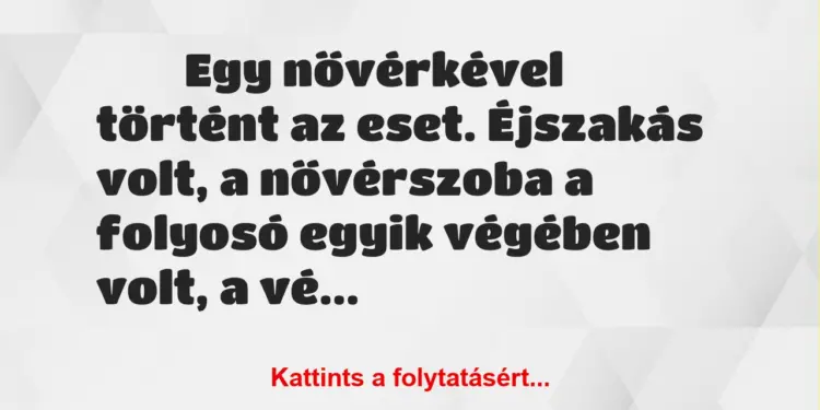 Vicces történet:Egy nővérkével történt az eset….