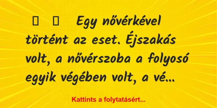 Vicces történet:Egy nővérkével történt az eset….