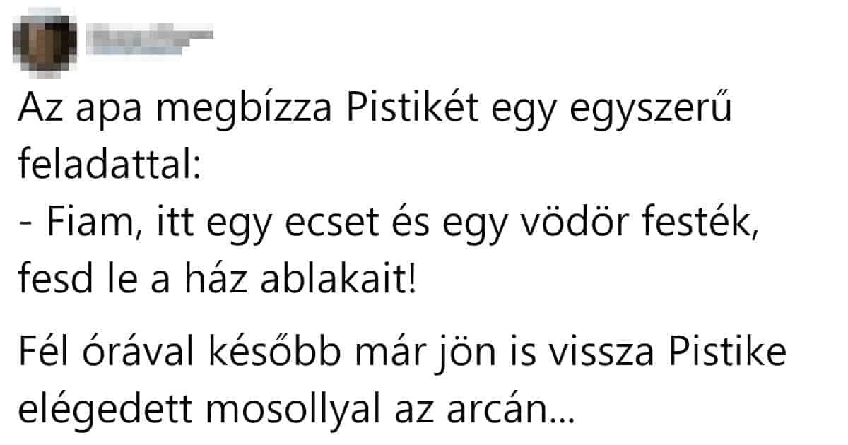 Vicc: Az apa megbízza Pistikét egy egyszerű feladattal