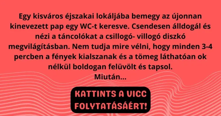 Vicc: Egy kisváros éjszakai lokáljába bemegy az újonnan kinevezett pap egy…