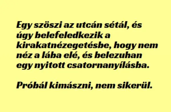 Vicc: Egy szöszi az utcán sétál, és úgy belefeledkezik a…