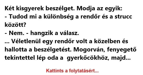 Vicc: Két kisgyerek beszélget. Mondja az egyik: