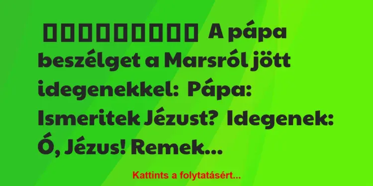 A pápa beszélget a Marsról jött idegenekkel