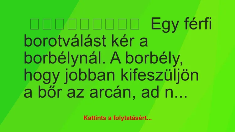 Egy férfi borotválást kér a borbélynál