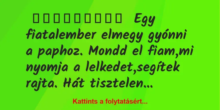 Egy fiatalember elmegy gyónni a paphoz